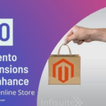 Top 10 Magento Extensions to Enhance Your Online Store