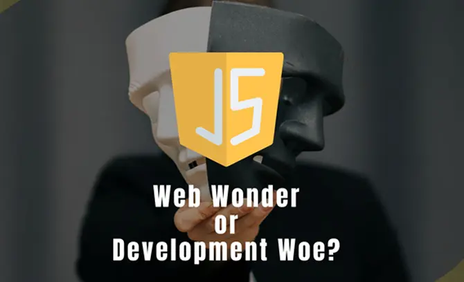 JavaScript-Web-Wonder-or-Development-Woe