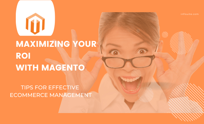 Maximizing Your ROI with Magento