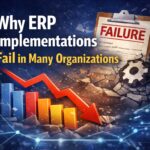 Why ERP Implementations Fail in Many Organizations